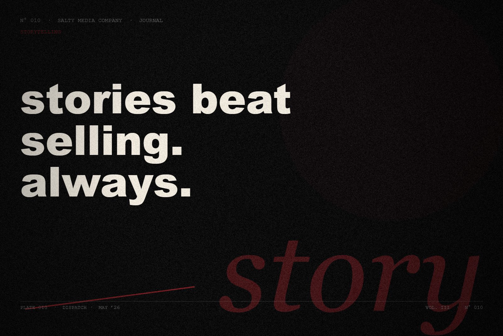 Storytelling beats selling, always editorial cover